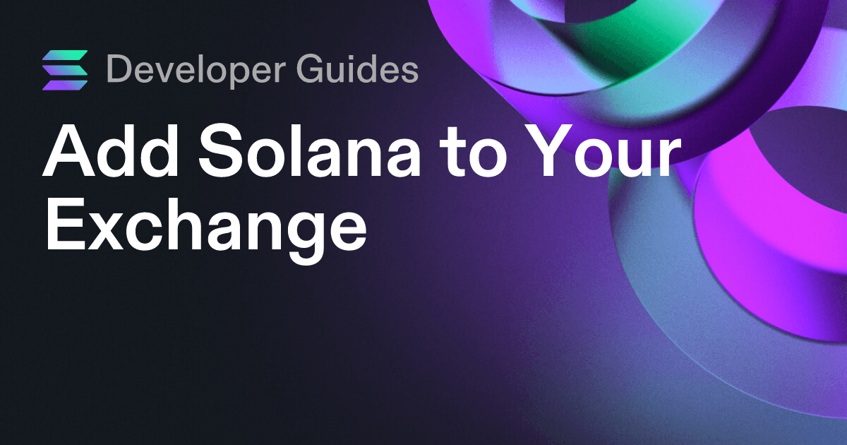Add Solana to Your Exchange