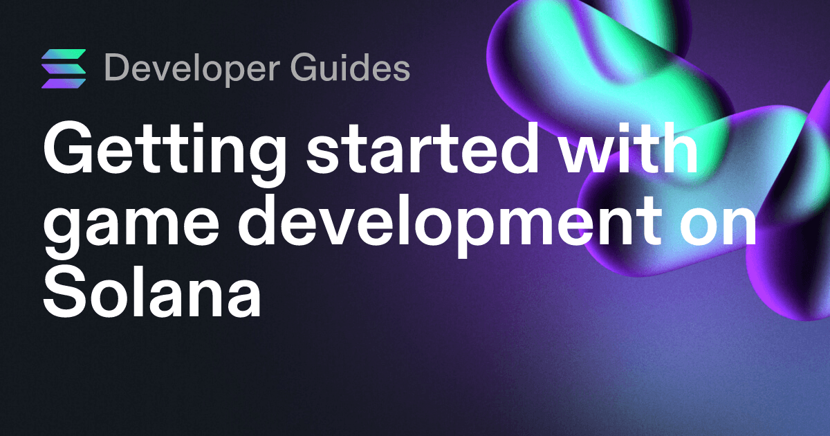 Getting started with game development on Solana