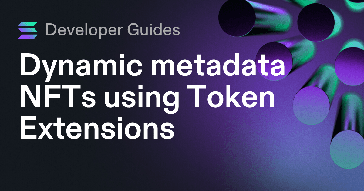 Dynamic metadata NFTs using Token Extensions
