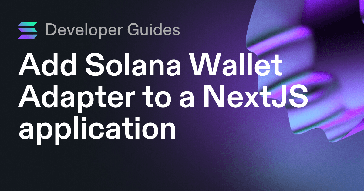 Add Solana Wallet Adapter to a NextJS application